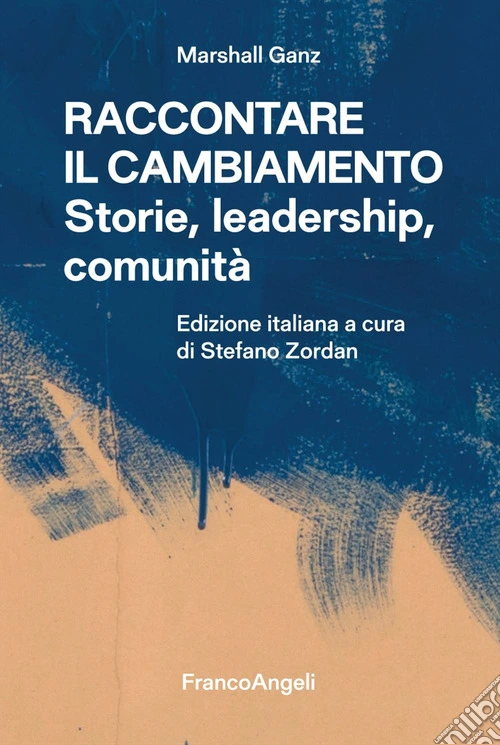 Raccontare il cambiamento. Storie, leadership, comunit�