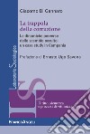 La trappola della corruzione. Le dinamiche perverse dello scambio occulto: un case study in Campania libro