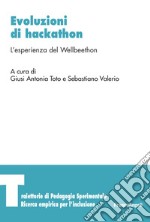 Evoluzioni di Hackathon. L'esperienza del Wellbeethon libro