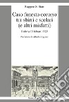 Caso funesto occorso tra sbirri e scolari (e altri misfatti). Padova 15 febraro 1723 libro