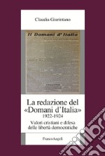 La redazione del «Domani d'Italia» (1922-1924). Valori cristiani e difesa delle libertà democratiche libro