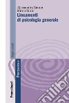 Lineamenti di psicologia generale libro di Zanon Alessandra Zurlo Mirco