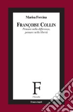 Françoise Collin. Pensare nella differenza, pensare nella libertà