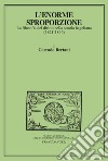 L'enorme sproporzione. La filosofia del diritto nella scuola hegeliana (1821-1846) libro