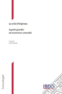 La crisi d'impresa. Aspetti giuridici ed economico-aziendali
