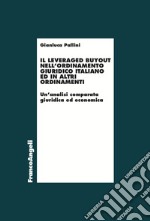 Il leveraged buyout nell'ordinamento giuridico italiano ed in altri ordinamenti. Un'analisi comparata giuridica ed economica libro