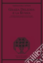 Grazia Deledda e la Russia. Riflessioni letterarie e linguistiche sulla traduzione russa di Elias Portolu