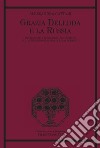 Grazia Deledda e la Russia. Riflessioni letterarie e linguistiche sulla traduzione russa di Elias Portolu libro