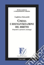 Cinema e risemantizzazione del diritto. Dispositivi, spettatori, montaggi libro