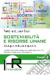 Sostenibilità e risorse umane. Strategie e indicazioni operative libro