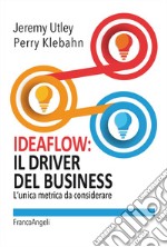 Ideaflow: il driver del business. L'unica metrica da considerare libro