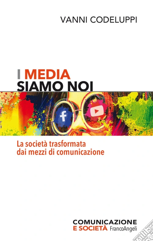 I media siamo noi. La societ� trasformata dai mezzi di comunicazione