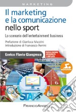 Il marketing e la comunicazione nello sport. Lo scenario dell'entertainment business