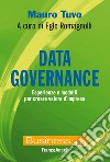 Data governance. Esperienze e modelli per creare valore d'impresa libro