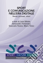 Sport e comunicazione nell'era digitale libro