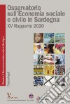 Osservatorio sull'economia sociale e civile in Sardegna. Ricerche di economia sociale e civile in Sardegna libro