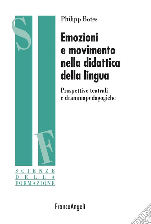 Emozioni e movimento nella didattica della lingua. Prospettive teatrali e drammapedagogiche