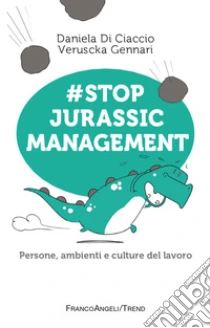 #Stop jurassic management. Persone, ambienti e culture del lavoro