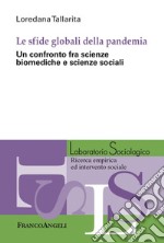 Le sfide globali della pandemia. Un confronto fra scienze biomediche e scienze sociali libro