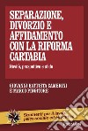 Separazione, divorzio e affidamento con la riforma Cartabia. Novità, prospettive e sfide libro