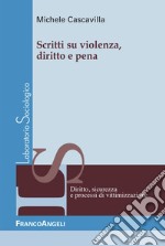 Scritti su violenza, diritto e pena libro