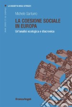 La coesione sociale in Europa. Un'analisi ecologica e diacronica