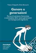 Genere e generazioni. Forme di attivismo femminista e antirazzista delle nuove generazioni con background migratorio