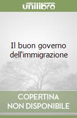 Il buon governo dell'immigrazione libro