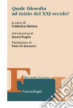 Quale filosofia ad inizio del XXI secolo? libro