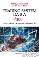 Trading system da 0 a 300. Capire strategie e algoritmi a tempo di record libro