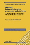 Dipendenze: il valore della formazione per una nuova sanità territoriale. La Scuola superiore di formazione FeDerSerD «Rita Levi Montalcini» libro