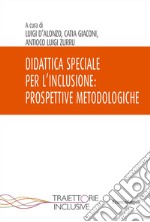 Didattica speciale per l'inclusione: prospettive metodologiche