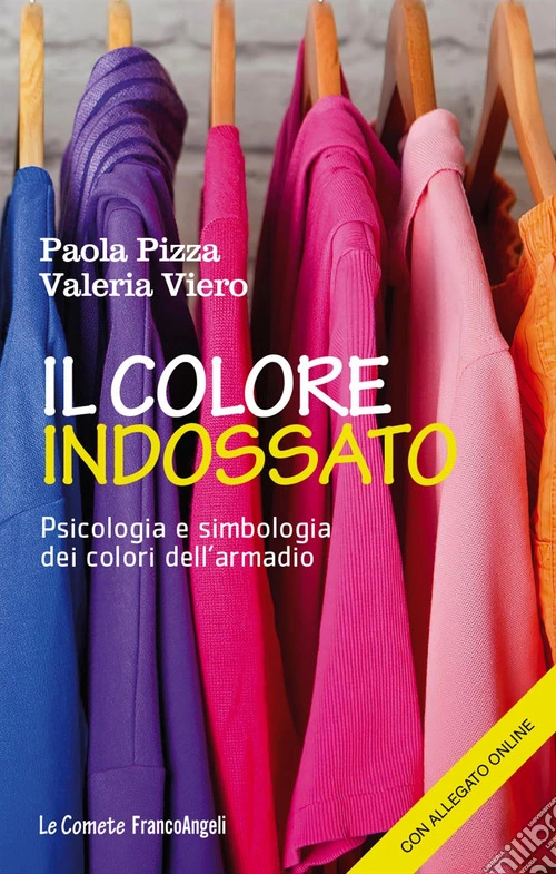 Il colore indossato. Psicologia e simbologia dei colori dell'armadio