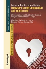 Insegnare la self-compassion agli adolescenti libro