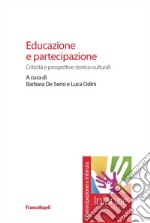 Educazione e partecipazione. Criticità e prospettive storico-culturali libro