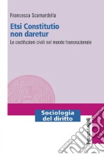 Etsi Constitutio non daretur. Le costituzioni civili nel mondo transnazionale