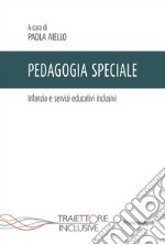 Pedagogia speciale. Infanzia e servizi educativi inclusivi libro