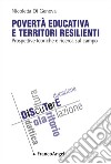 Povertà educativa e territori resilienti. Prospettive teoriche e ricerca sul campo libro