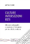 Culture, intersezioni, reti. Riflessioni pedagogiche e esperienze di formazione per una didattica inclusiva libro