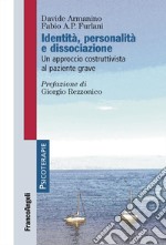 Identità, personalità e dissociazione. Un approccio costruttivista al paziente grave libro