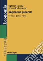 Ragioneria generale. Esercizi, quesiti e test