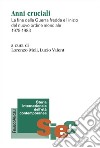 Anni cruciali. La fine della Guerra fredda e l'inizio del nuovo ordine mondiale 1975-1983 libro