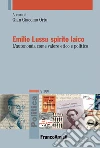 Emilio Lussu spirito laico. L'autonomia come valore etico e politico libro di Ortu G. G. (cur.)