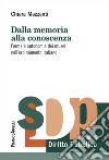 Dalla memoria alla conoscenza. Forma e autonomia dei musei nell'ordinamento italiano libro