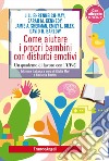 Come aiutare i propri bambini con disturbi emotivi. Un quaderno di lavoro con l'UP-C libro