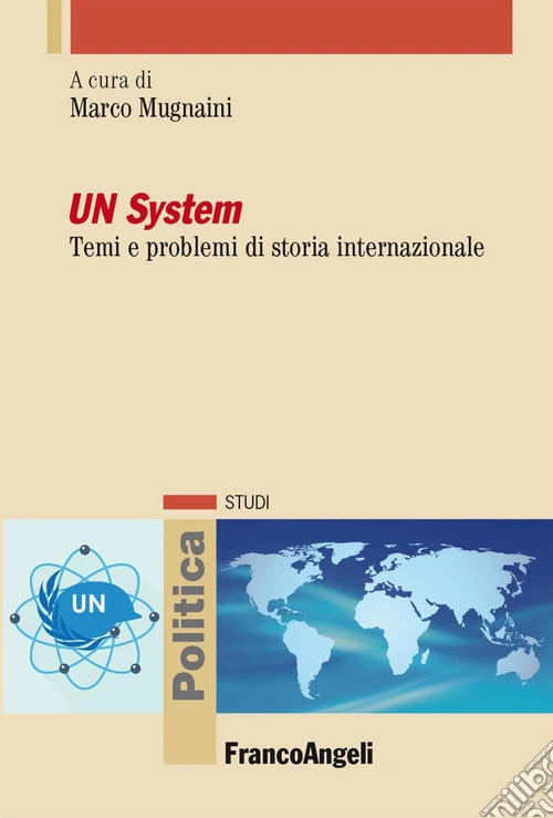 UN system. Temi e problemi di storia internazionale