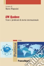 UN system. Temi e problemi di storia internazionale libro