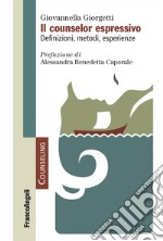 Il counselor espressivo. Definizioni, metodi, esperienze libro