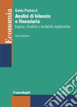 Analisi di bilancio e finanziaria. Logica, finalità e modalità applicative libro