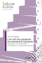 L'uso del che polivalente nei commenti di Facebook. Distribuzione e forme della relativa non-standard in un corpus di testi telematici